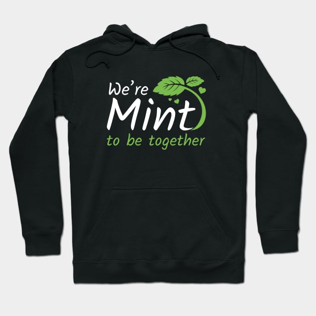 We’re Mint To Be Together Hoodie by LuckyFoxDesigns